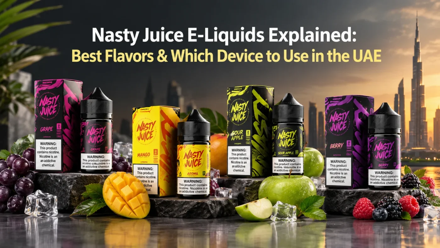 Nasty Juice E-Liquids Explained: Best Flavors & Which Device to Use in the UAE